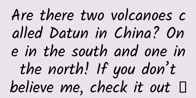 Are there two volcanoes called Datun in China? One in the south and one in the north! If you don’t believe me, check it out →