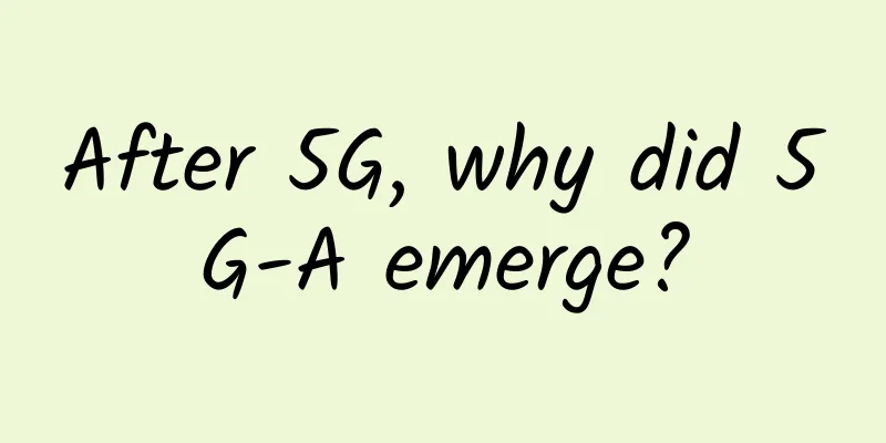 After 5G, why did 5G-A emerge?