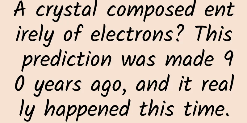 A crystal composed entirely of electrons? This prediction was made 90 years ago, and it really happened this time.