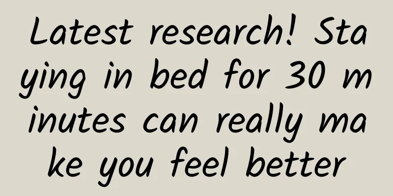 Latest research! Staying in bed for 30 minutes can really make you feel better