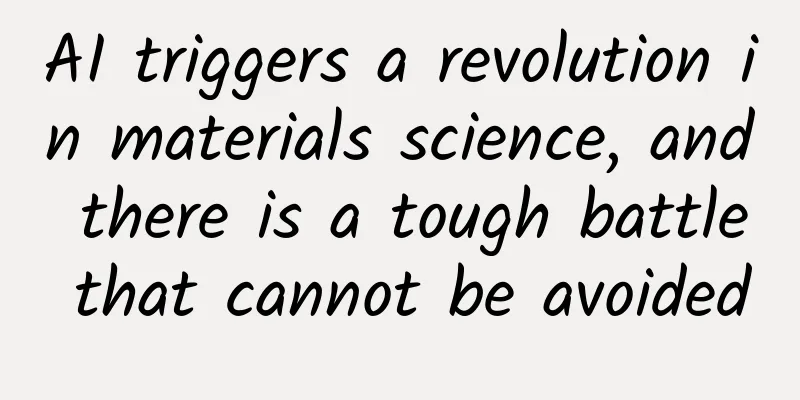 AI triggers a revolution in materials science, and there is a tough battle that cannot be avoided