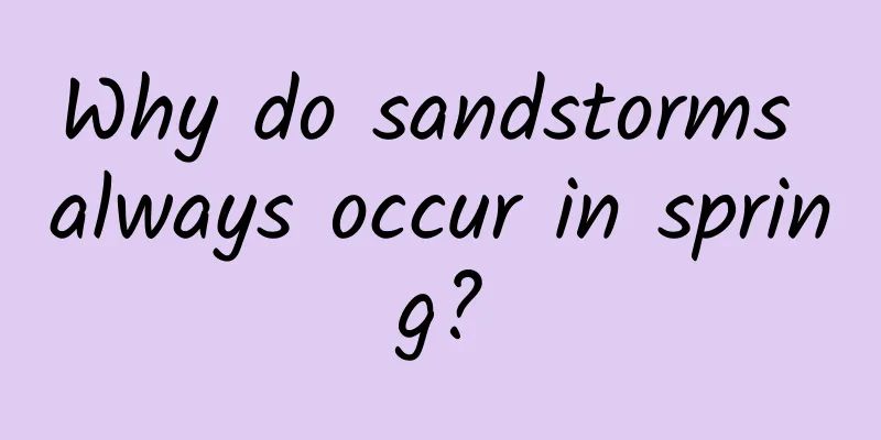 Why do sandstorms always occur in spring?