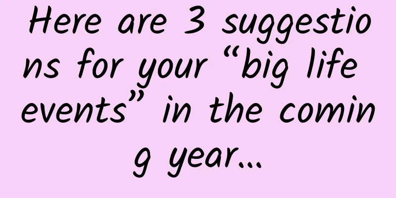 Here are 3 suggestions for your “big life events” in the coming year…