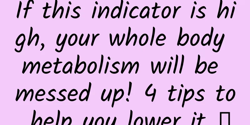 If this indicator is high, your whole body metabolism will be messed up! 4 tips to help you lower it →