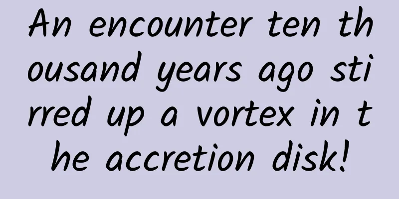An encounter ten thousand years ago stirred up a vortex in the accretion disk!