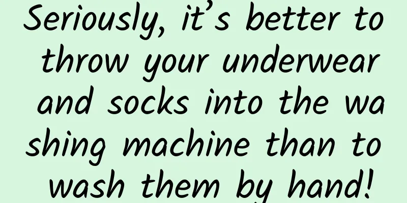Seriously, it’s better to throw your underwear and socks into the washing machine than to wash them by hand!