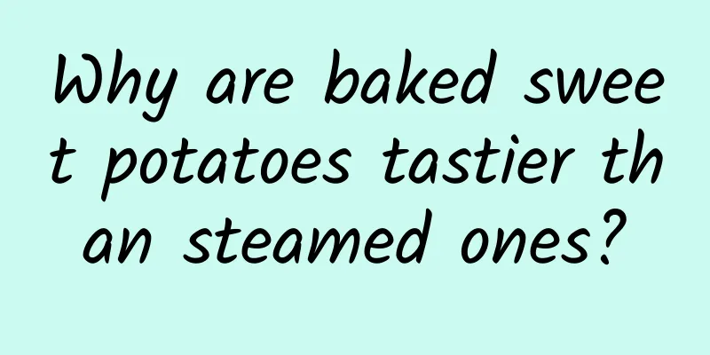 Why are baked sweet potatoes tastier than steamed ones?