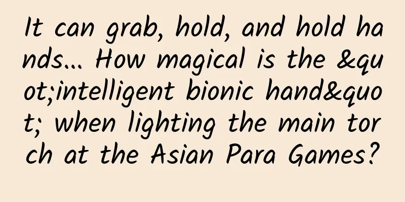 It can grab, hold, and hold hands... How magical is the "intelligent bionic hand" when lighting the main torch at the Asian Para Games?