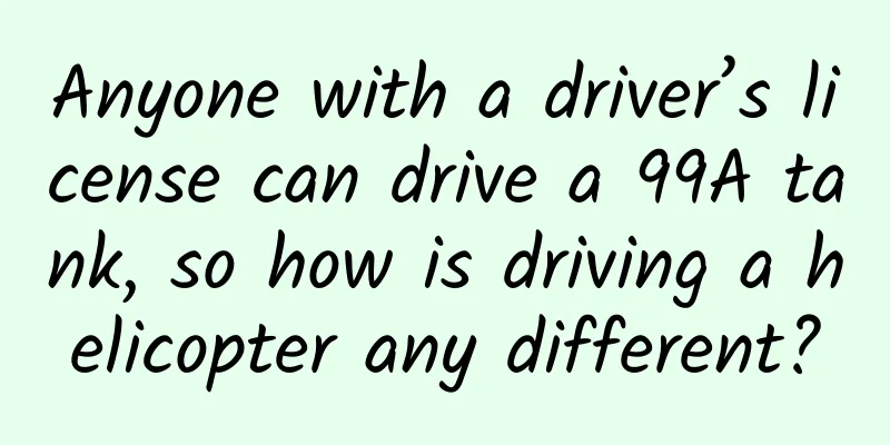 Anyone with a driver’s license can drive a 99A tank, so how is driving a helicopter any different?