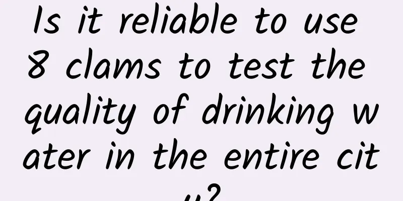 Is it reliable to use 8 clams to test the quality of drinking water in the entire city?
