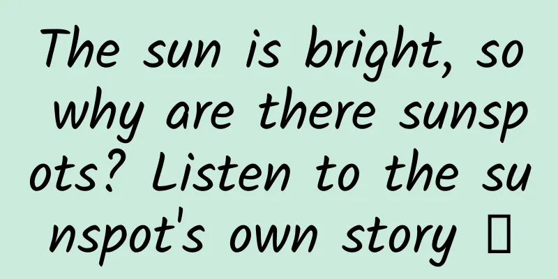The sun is bright, so why are there sunspots? Listen to the sunspot's own story →