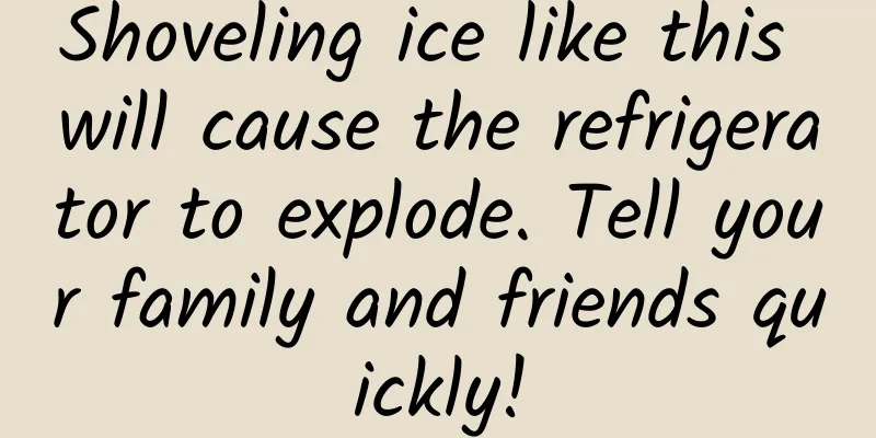 Shoveling ice like this will cause the refrigerator to explode. Tell your family and friends quickly!