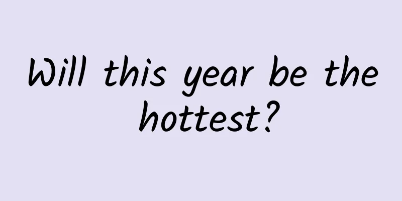 Will this year be the hottest?
