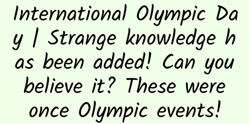 International Olympic Day | Strange knowledge has been added! Can you believe it? These were once Olympic events!