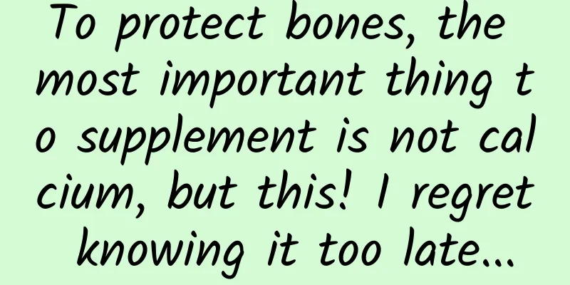 To protect bones, the most important thing to supplement is not calcium, but this! I regret knowing it too late...