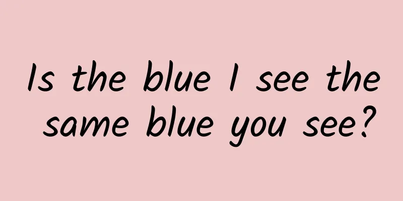 Is the blue I see the same blue you see?