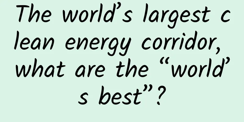 The world’s largest clean energy corridor, what are the “world’s best”?