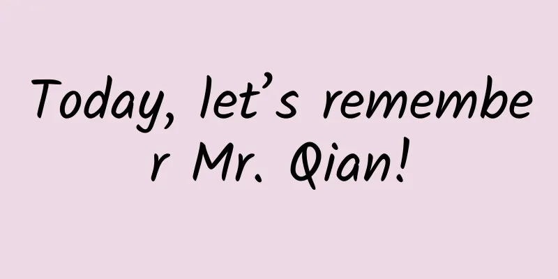Today, let’s remember Mr. Qian!