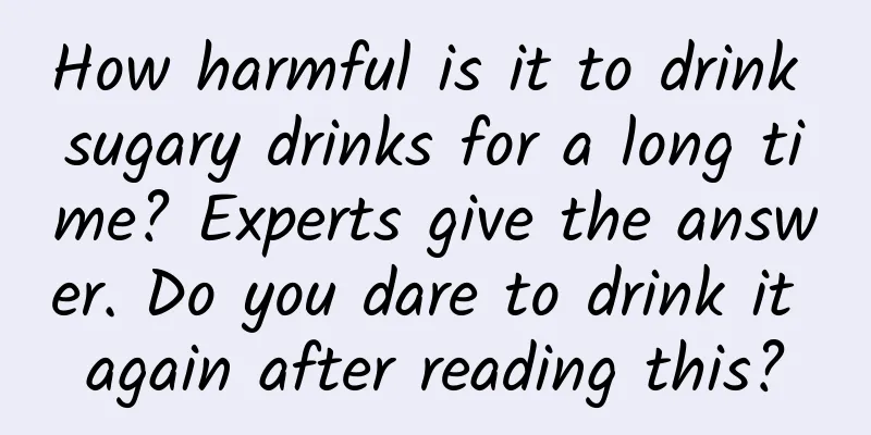 How harmful is it to drink sugary drinks for a long time? Experts give the answer. Do you dare to drink it again after reading this?
