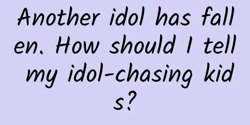 Another idol has fallen. How should I tell my idol-chasing kids?
