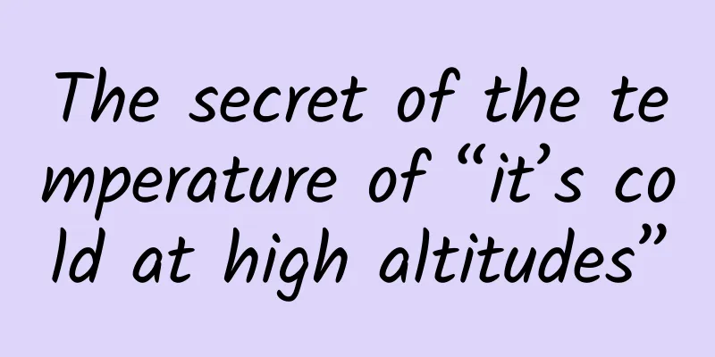 The secret of the temperature of “it’s cold at high altitudes”
