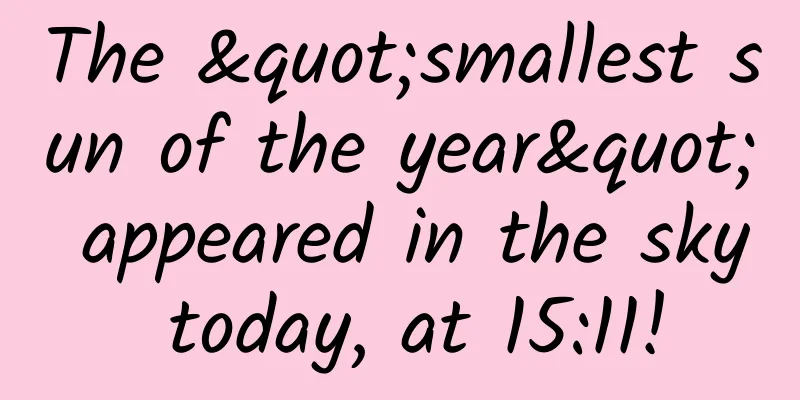 The "smallest sun of the year" appeared in the sky today, at 15:11!