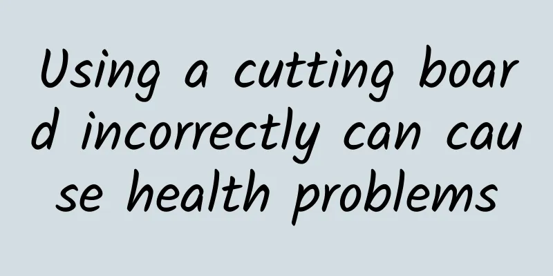 Using a cutting board incorrectly can cause health problems