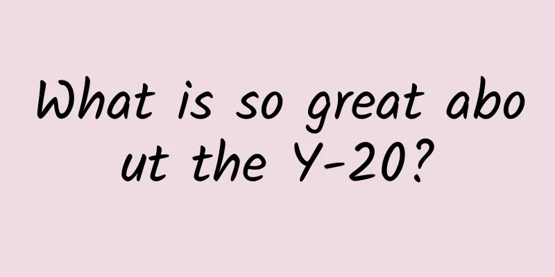 What is so great about the Y-20?