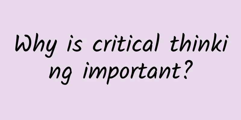 Why is critical thinking important?