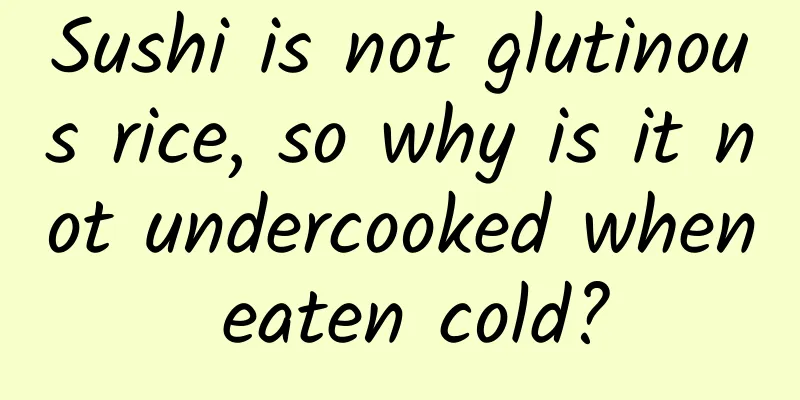 Sushi is not glutinous rice, so why is it not undercooked when eaten cold?