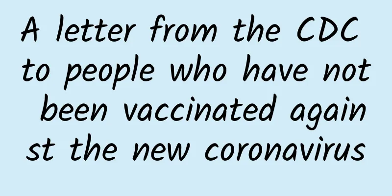 A letter from the CDC to people who have not been vaccinated against the new coronavirus