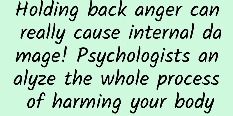 Holding back anger can really cause internal damage! Psychologists analyze the whole process of harming your body