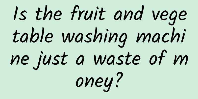 Is the fruit and vegetable washing machine just a waste of money?