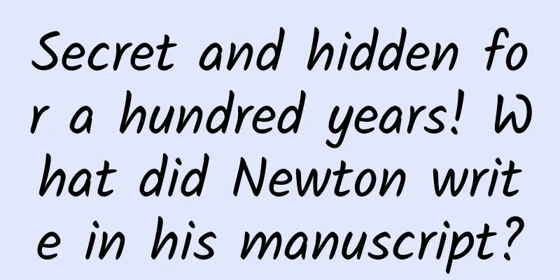 Secret and hidden for a hundred years! What did Newton write in his manuscript?