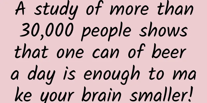 A study of more than 30,000 people shows that one can of beer a day is enough to make your brain smaller!