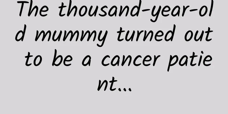 The thousand-year-old mummy turned out to be a cancer patient...