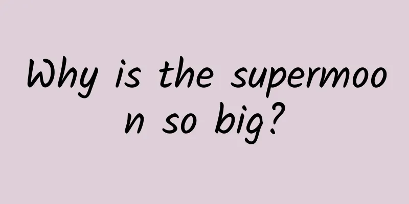 Why is the supermoon so big?