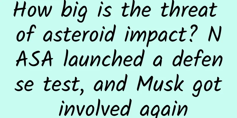 How big is the threat of asteroid impact? NASA launched a defense test, and Musk got involved again
