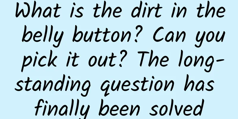 What is the dirt in the belly button? Can you pick it out? The long-standing question has finally been solved