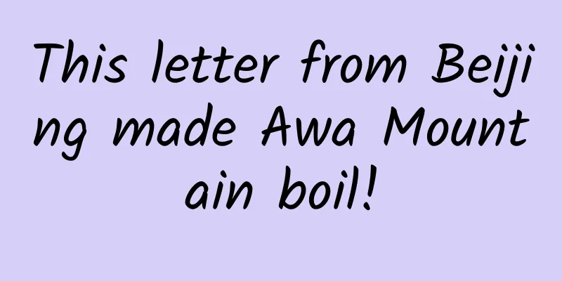 This letter from Beijing made Awa Mountain boil!